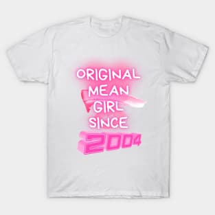 Original Mean Girl Since 2004 T-Shirt